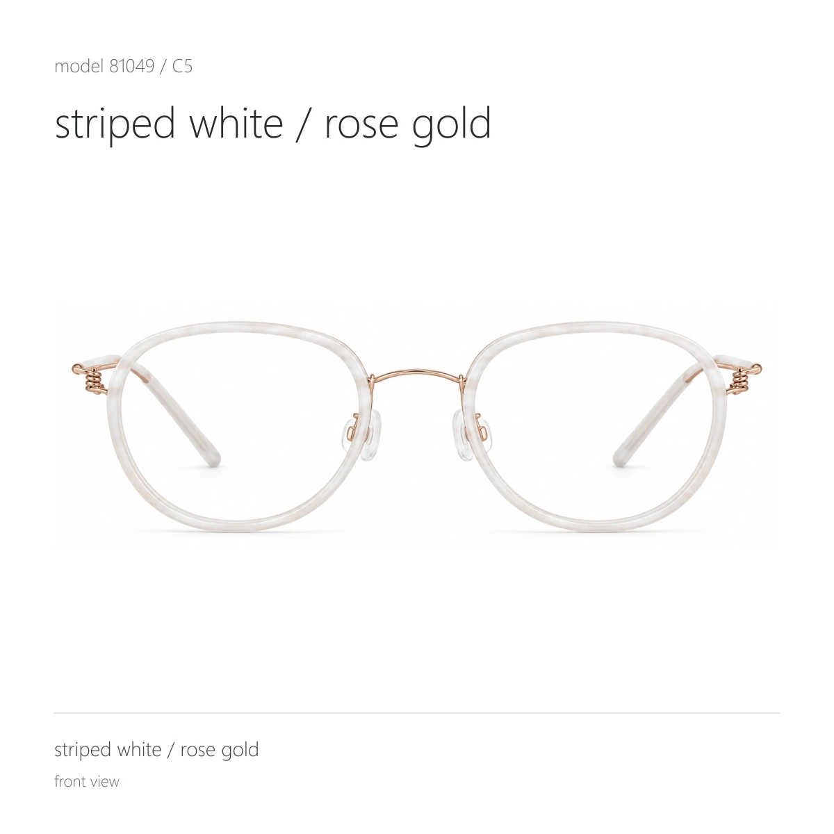 Model 81049 in striped white / rose gold, front view